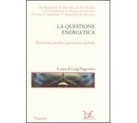 La questione energetica. Economia, politica, governance globale