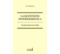La questione infermieristica. Una faccenda mai risolta