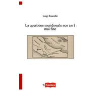 La questione meridionale non avrà mai fine