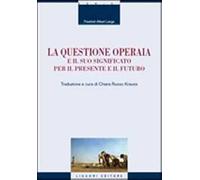 La questione operaia e il suo significato per il presente e il futuro