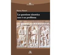La questione sinottica non è un problema