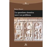 La questione sinottica non è un problema [Paperback] [May 05, 2025] Munari, Matt