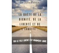 La Quête de la Dignité, de la Liberté et de L'égalité :