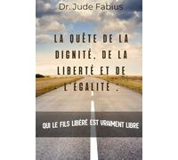 La Quête de la Dignité, de la Liberté et de L'égalité :