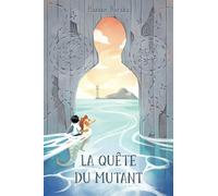 LA QUÊTE DU MUTANT
