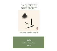 La Quête du Nom secret: Le mot perdu en soi