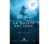 La quiete del lago. Luoghi di pace e di poesia