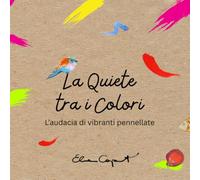 La quiete tra i colori: L'audacia di vibranti pennellate