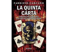 La quinta carta: Cinque delitti, quattro assi e la carta della morte per Ardigò