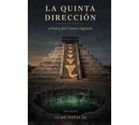 La Quinta Direccion: Cronica del Cenote Sagrado
