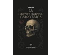 La quinta essenza cadaverica: Appunti gotici