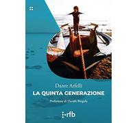 La quinta generazione - Arfelli Dante