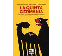La quinta Germania. Un modello verso il fallimento europeo