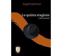 La quinta stagione e altri racconti.