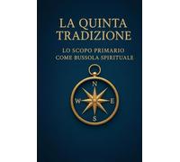 La Quinta Tradizione di Alcolisti Anonimi: Lo Scopo Primario come bussola spirituale