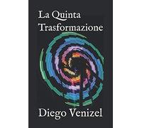 La Quinta Trasformazione