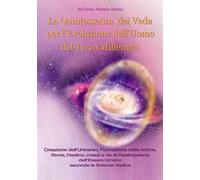 La quintessenza dei Veda per l'evoluzione dell'uomo del terzo millennio