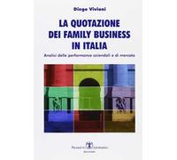 La quotazione dei family business in Italia. Analisi delle performance aziendali e di mercato