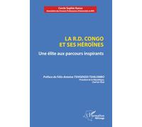 La R.D. Congo et ses héroïnes: Une élite aux parcours inspirants