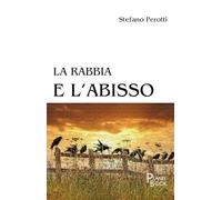La rabbia e l'abisso