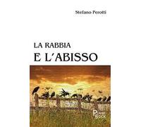 La rabbia e l'abisso