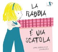 La rabbia è una scatola. Ediz. a colori