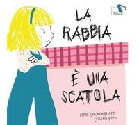 La rabbia è una scatola. Ediz. a colori