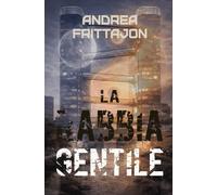 La Rabbia gentile: La forza positiva delle emozioni