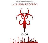 La rabbia in corpo. Storia di una non morte vissuta