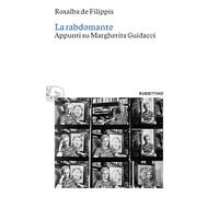 Libri De Filippis Rosalba - La Rabdomante. Appunti Su Margherita Guidacci