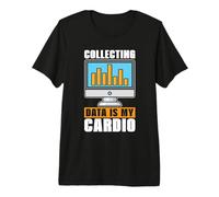 La Raccolta dei Dati è Il Mio Analista di Programmazione Cardio Data Mining Maglietta Premium