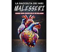 La Raccolta dei Miei Malesseri: Viaggio Comico delle Mie Relazioni