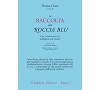 La raccolta della roccia blu. Con i commenti zen di Hakuin e di Tenkei