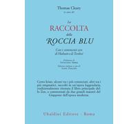La raccolta della roccia blu. Con i commenti zen di Hakuin e di Tenkei - C...