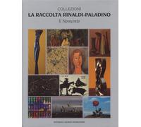 La raccolta Rinaldi-Paladino. Il Novecento - [Cairo Publishing]
