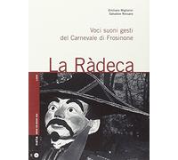 LA RADECA. VOCI SUONI E GESTI DEL CARNEVALE DI FROSINONE