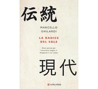 La radice del sole. Dieci parole per conoscere meglio il Giappone e noi st...