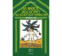 La radice dell'uomo, alla ricerca della mandragora