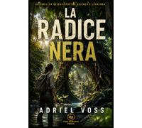 LA RADICE NERA: Eco-Horror e thriller scientifico nel cuore dell'Amazzonia