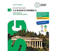 La radice storica. Con atlante. Corso di storia e geografia. Per le Scuole superiori. Con e-book. Con espansione online (Vol. 1)