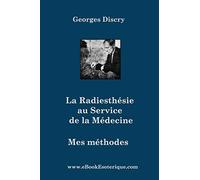 La Radiesthesie au Service de la Medecine: Mes méthodes