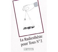 La Radiesthesie Pour Tous. Numero 2