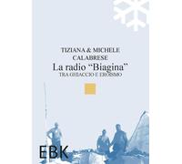 La radio «Biagina». Tra ghiaccio e eroismo - [EBK]