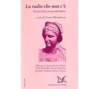 La radio che non c'è. Settant'anni, un grande futuro