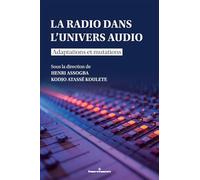 La radio dans l'univers audio: Adaptations et mutations