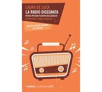 La radio disegnata. Ipotesi per una filosofia dell'ascolto