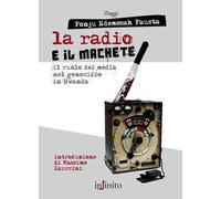 La radio e il machete. Il ruolo dei media nel genocidio in Rwanda