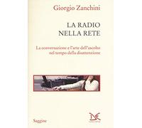 La radio nella rete. La conversazione e l'arte dell'ascolto nel tempo dell...