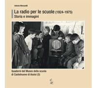 La radio per le scuole (1924-1975). Storia e immagini