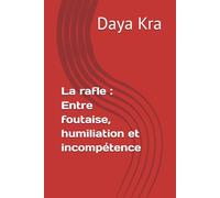 La rafle : Entre foutaise, humiliation et incompétence